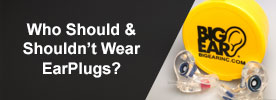 who should wear earplugs